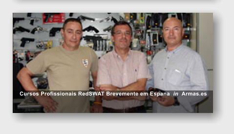 Cursos Profissionais RedSWAT Brevemente em Espana  in  Armas.es